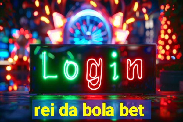 rei da bola bet